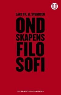 Ondskapens Filosofi Av Lars Fr.H. Svendsen