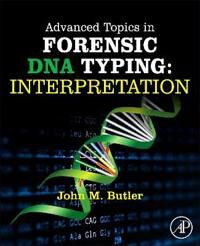 Advanced Topics In Forensic Dna Typing: Interpretation Av John M. Ph.D. (Analytical Chemistry) University Of Virginia (National Institute Of Standards