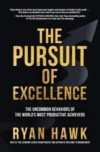 The Pursuit Of Excellence: The Uncommon Behaviors Of The World'S Most Productive Achievers Av Ryan Hawk, Patrick Lencioni