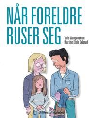 Når Foreldre Ruser Seg Av Martine Kihle Dalsrud, Turid Wangensteen