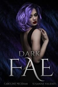 Dark Fae Av Caroline Peckham, Susanne Valenti Dark Fae Av Caroline Peckham, Susanne Valenti