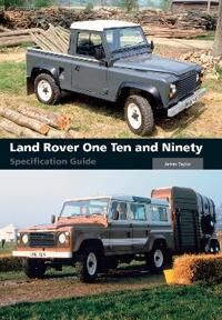 Land Rover One Ten And Ninety Specification Guide Av James Taylor