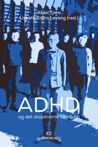 Adhd Og Det Disiplinerte Samfunn