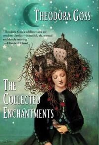 Goss Theodora The Collected Enchantments
