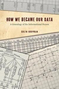 How We Became Our Data Av Colin Koopman