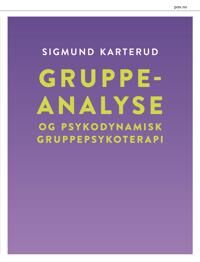 Gruppeanalyse Og Psykodynamisk Gruppepsykoterapi Av Sigmund Karterud