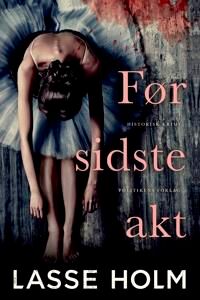 Før Sidste Akt Av Lasse Holm Før Sidste Akt Av Lasse Holm