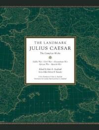 Raaflaub Kurt A. The Landmark Julius Caesar Raaflaub Kurt A. The Landmark Julius Caesar