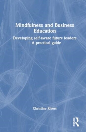 Mindfulness and Business Education Mindfulness and Business Education