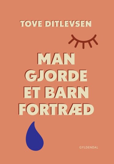 Man Gjorde Et Barn Fortred Av Tove Ditlevsen