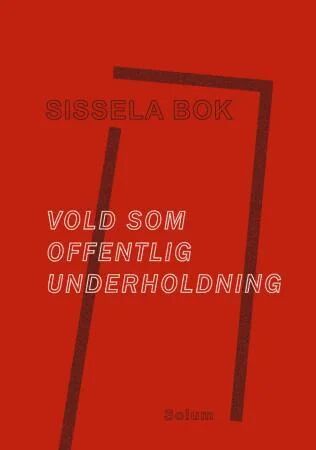 Vold Som Offentlig Underholdning Av Sissela Bok