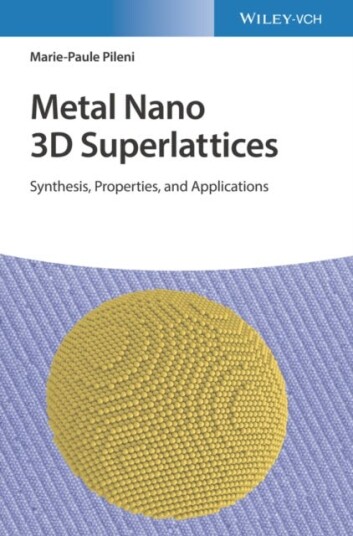 Metal Nano 3D Superlattices Synthesis, Properties, and Applications