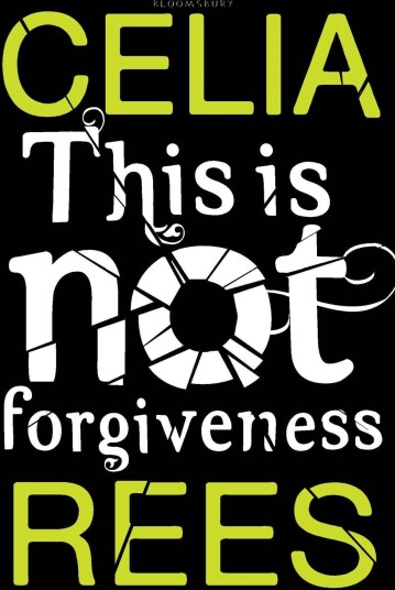 This Is Not Forgiveness Av Celia Rees