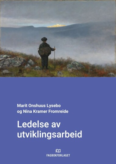 Ledelse Av Utviklingsarbeid Av Nina Kramer Fromreide, Marit Onshuus Lysebo