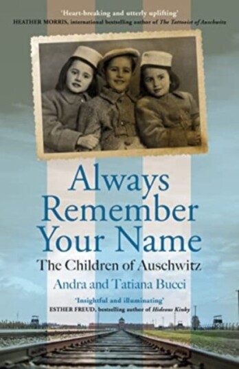 Always Remember Your Name ‘Heartbreaking and utterly uplifting’ Heather Morris, author of The Tattooist of Auschwitz Always Remember Your Name ‘Heartbreaking and utterly uplifting’ Heather Morris, author of The Tattooist of Auschwitz