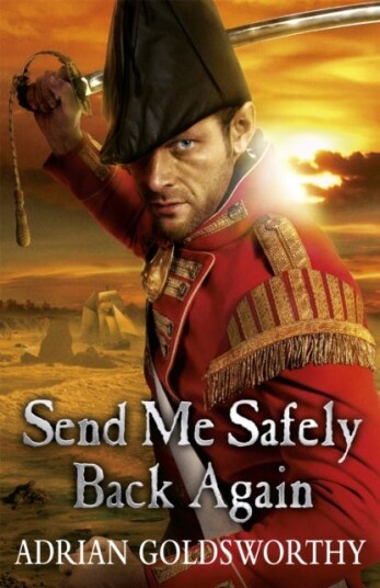 Send Me Safely Back Again Av Adrian Goldsworthy