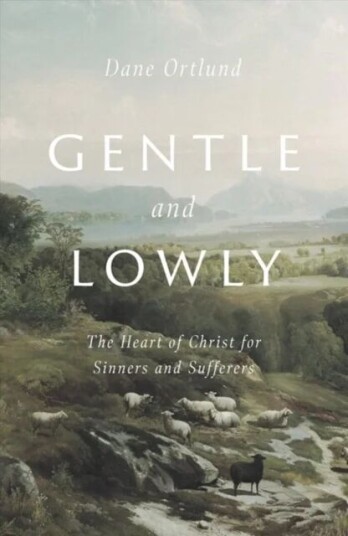 Gentle And Lowly Av Dane C. Ortlund