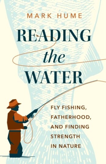 Reading The Water Av Mark Hume