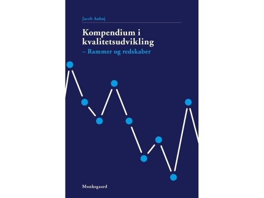 Kompendium I Kvalitetsudvikling | Jacob Anhøj | Språk: Dansk