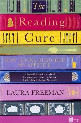 The Reading Cure How Books Restored My Appetite The Reading Cure How Books Restored My Appetite