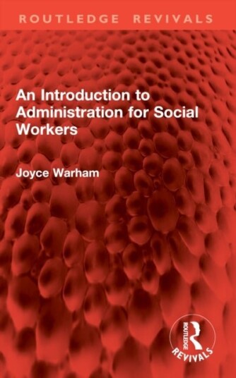 An Introduction to Administration for Social Workers An Introduction to Administration for Social Workers
