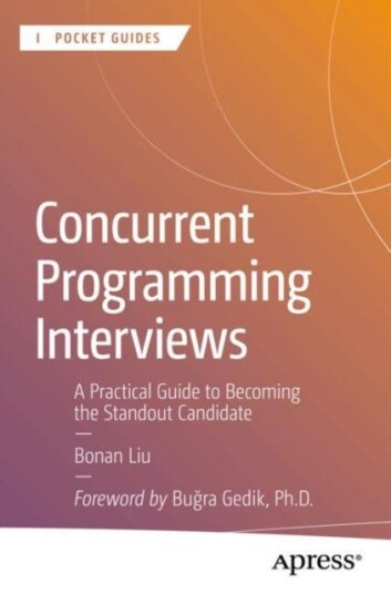 Concurrent Programming Interviews A Practical Guide to Becoming the Standout Candidate