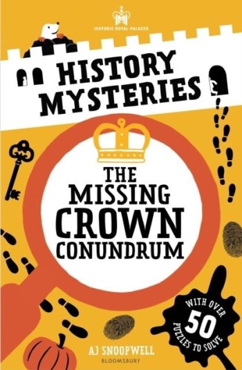 Historic Royal Palaces: History Mysteries: The Missing Crown Conundrum Historic Royal Palaces: History Mysteries: The Missing Crown Conundrum