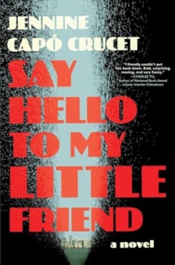 Say Hello to My Little Friend A Novel Say Hello to My Little Friend A Novel