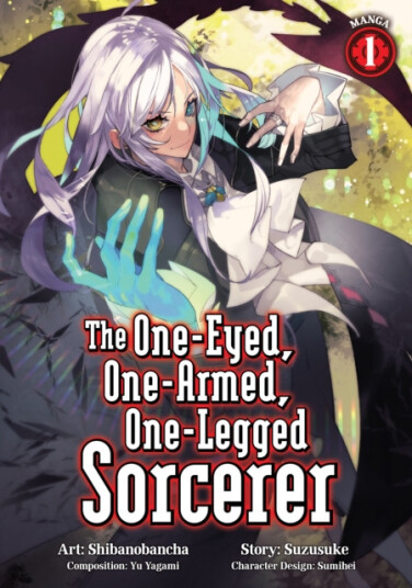 The OneEyed, OneArmed, OneLegged Sorcerer (Manga) Vol. 1