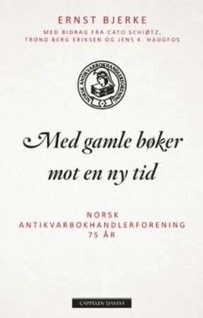 Med Gamle Bøker Mot En Ny Tid Av Ernst Bjerke