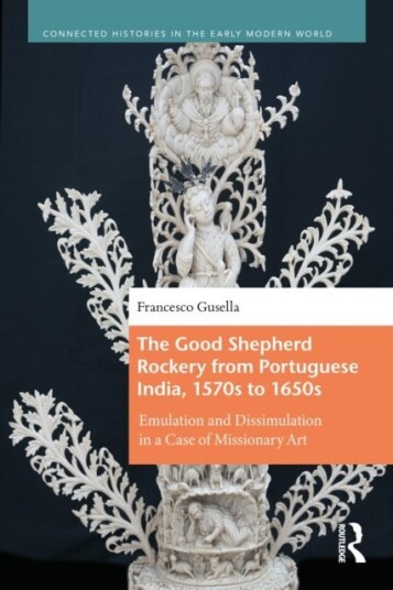 The Good Shepherd Rockery from Portuguese India 1570s to 1650s