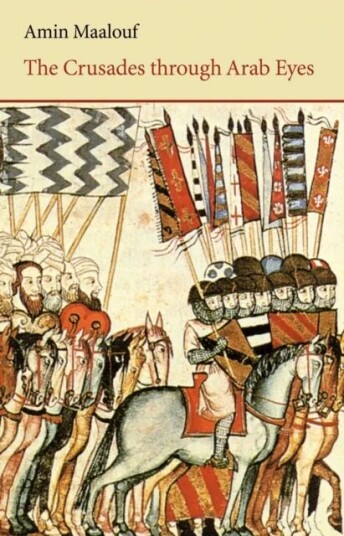 The Crusades Through Arab Eyes The Crusades Through Arab Eyes