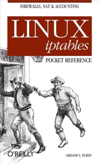 Linus Iptables Pocket Reference Av Gregor N Purdy