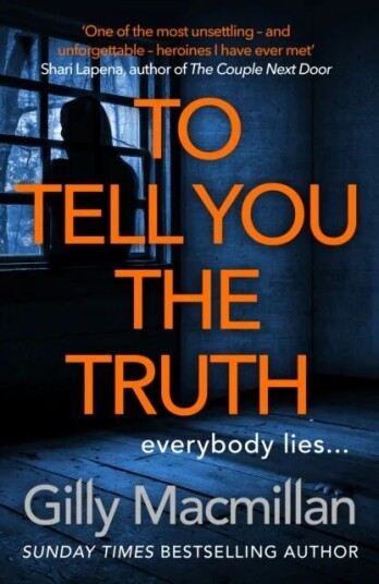 To Tell You The Truth Av Gilly Macmillan
