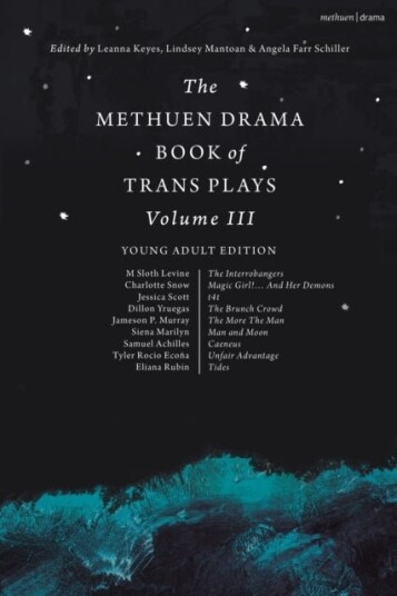The Methuen Drama Book of Trans Plays Volume 3 The Methuen Drama Book of Trans Plays Volume 3