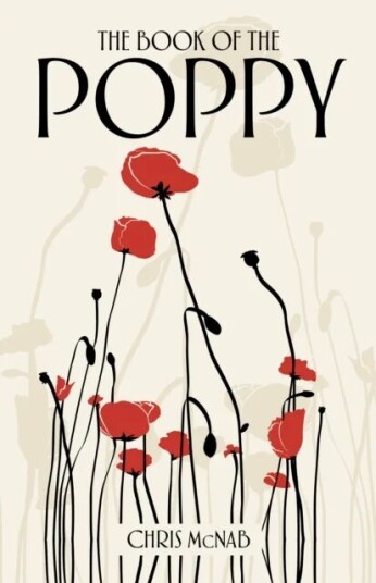 The Book Of The Poppy Av Chris Mcnab The Book Of The Poppy Av Chris Mcnab