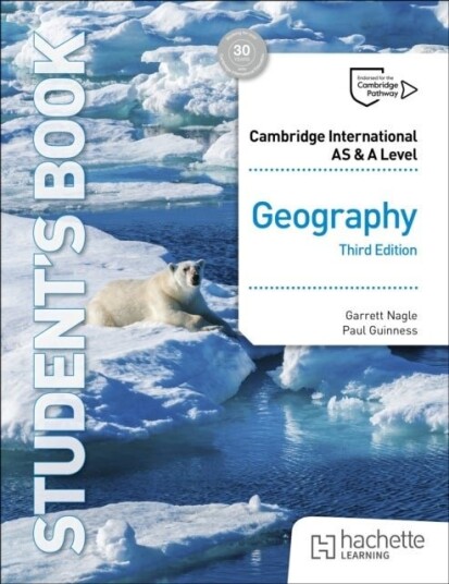 Cambridge International AS & A Level Geography Third Edition Cambridge International AS & A Level Geography Third Edition