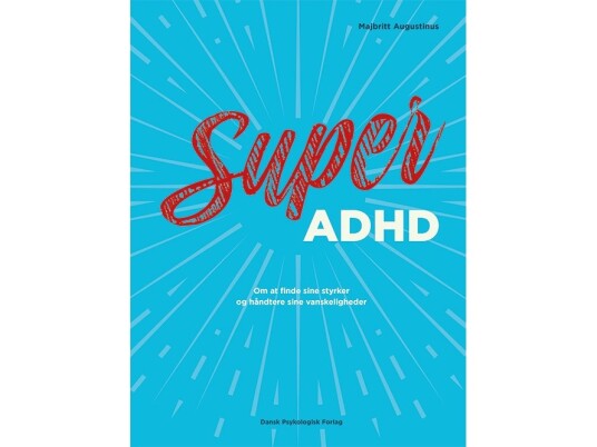 Super Adhd | Majbritt Augustinus | Språk: Dansk