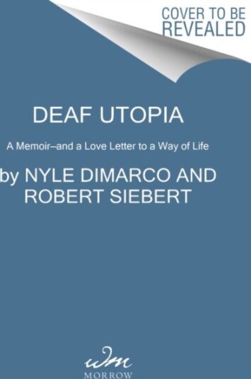 Deaf Utopia  A Memoir—and a Love Letter to a Way of Life