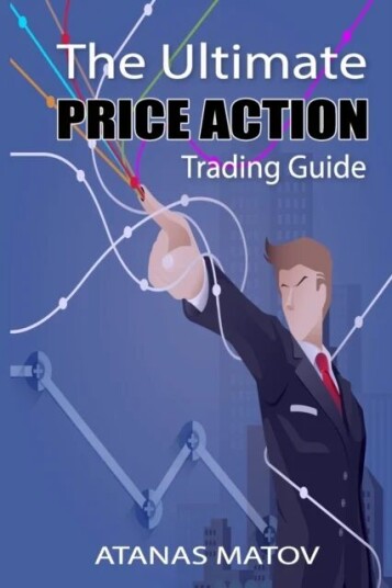 The Ultimate Price Action Trading Guide Av Atanas Matov