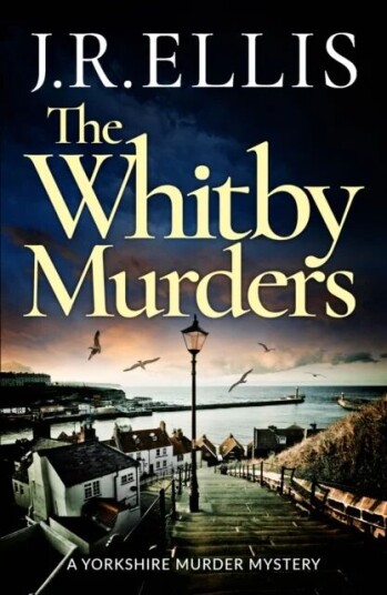 The Whitby Murders Av J. R. Ellis The Whitby Murders Av J. R. Ellis