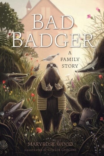 Bad Badger: A Family Story Bad Badger: A Family Story