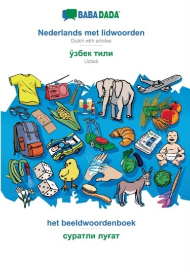 BABADADA Nederlands met lidwoorden Uzbek in cyrillic script het beeldwoordenboek visual dict