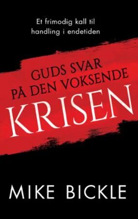 Guds Svar På Den Voksende Krisen Av Mike Bickle