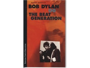 Bob Dylan Og The Beat Generation | Asger Schnack | Språk: Dansk