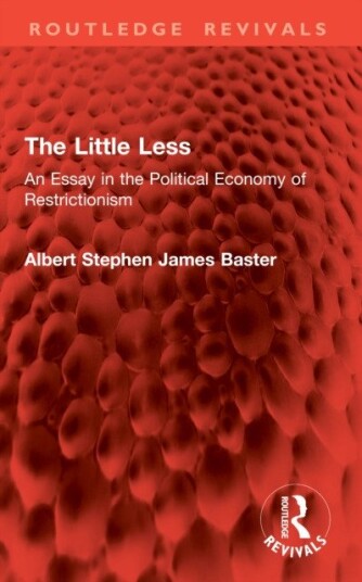 The Little Less An Essay in the Political Economy of Restrictionism
