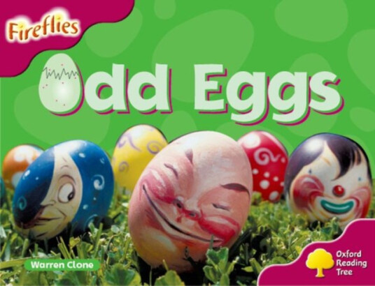 Oxford Reading Tree: Level 10: Fireflies: Odd Eggs Oxford Reading Tree: Level 10: Fireflies: Odd Eggs