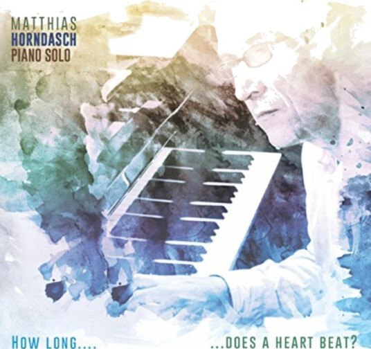 Matthias Horndasch How Long... Does A Heart Beat? CD Matthias Horndasch How Long... Does A Heart Beat? CD