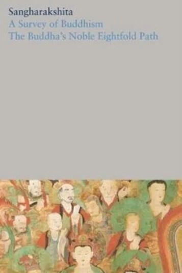 A Survey Of Buddhism / The Buddha'S Noble Eightfold Path