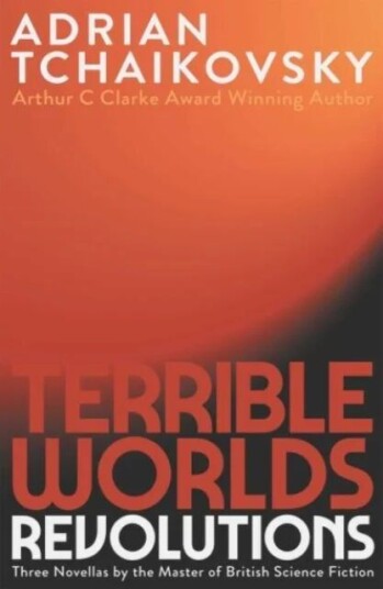 Terrible Worlds: Revolutions Av Adrian Tchaikovsky